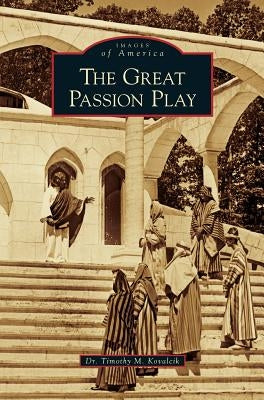 Great Passion Play by Kovalcik, Timothy M.