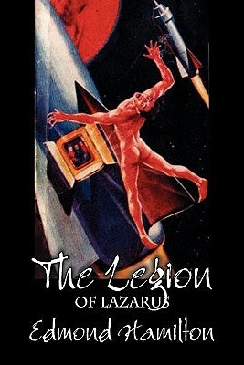 The Legion of Lazarus by Edmond Hamilton, Science Fiction, Adventure by Hamilton, Edmond