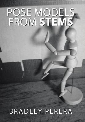 Pose Models from Stems by Perera, Bradley