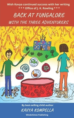 Back at Fungalore with the Three Adventurers by Kompella, Kavya