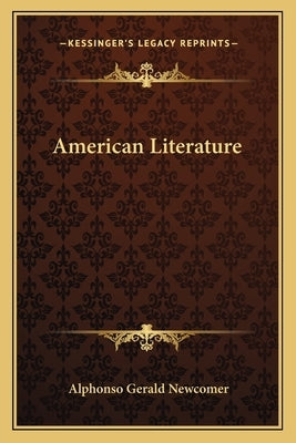 American Literature by Newcomer, Alphonso Gerald