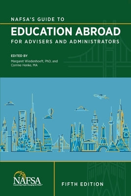 NAFSA's Guide to Education Abroad for Advisers and Administrators by Wiedenhoeft, Margaret
