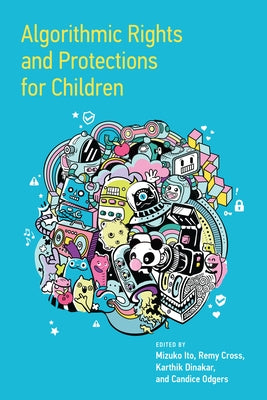 Algorithmic Rights and Protections for Children by Ito, Mizuko