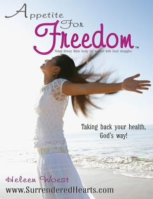 Appetite for Freedom by Woest, Heleen