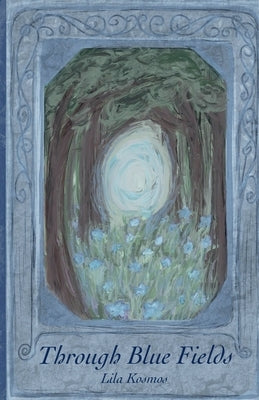 Through Blue Fields by Kosmos, Lila