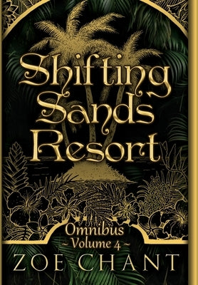 Shifting Sands Resort Omnibus Volume 4 by Chant, Zoe