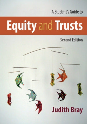 A Student's Guide to Equity and Trusts by Bray, Judith