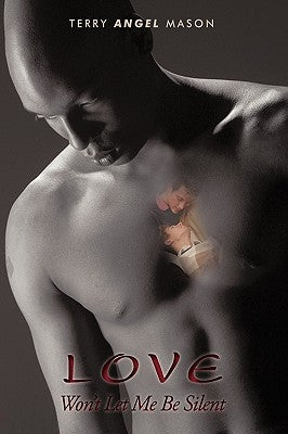 Love Won't Let Me Be Silent by Mason, Terry Angel