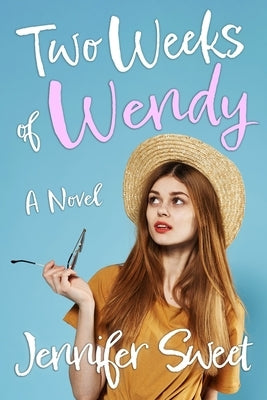 Two Weeks of Wendy: A Gradual Feminization Novel by Sweet, Jennifer