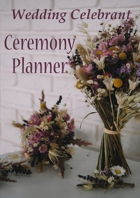 Wedding Celebrant Ceremony Planner by Robinson, Veronika Sophia