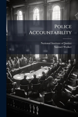 Police Accountability by National Institute of Justice
