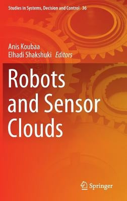 Robots and Sensor Clouds by Koubaa, Anis