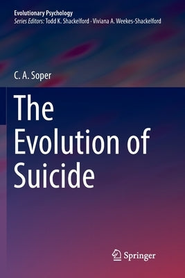 The Evolution of Suicide by Soper, C. A.