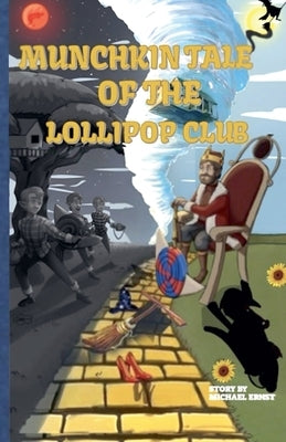 Munchkin's Tale of The Lollipop Club by Ernst, Michael T.