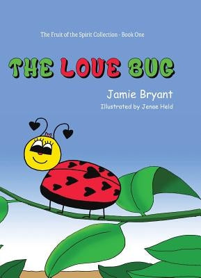 The Love Bug by Bryant, Jamie