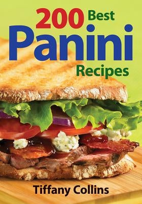 200 Best Panini Recipes by Collins, Tiffany