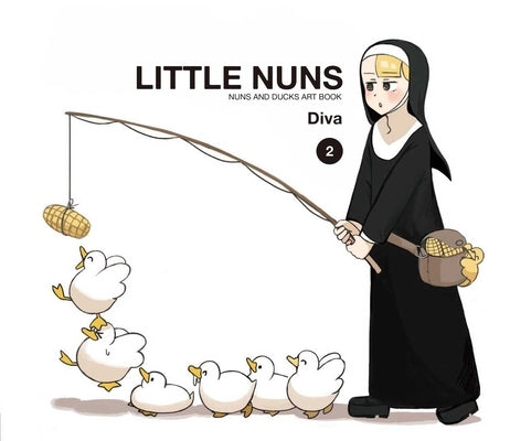 Little Nuns, 2: Nuns and Ducks Artbook by Diva