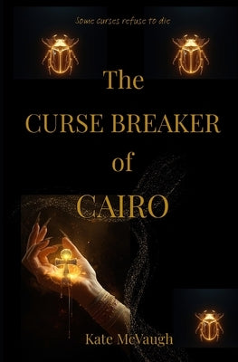 The Curse Breaker of Cairo by McVaugh, Kate