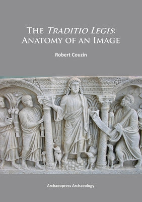 The Traditio Legis: Anatomy of an Image by Couzin, Robert