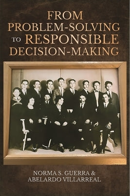 From Problem-Solving to Responsible Decision-Making by Guerra, Norma S.