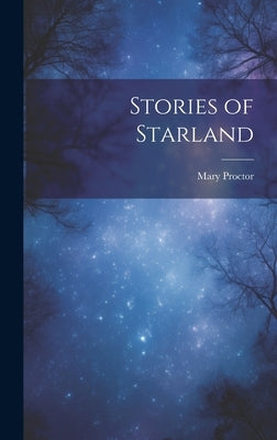 Stories of Starland by Proctor, Mary 1862-