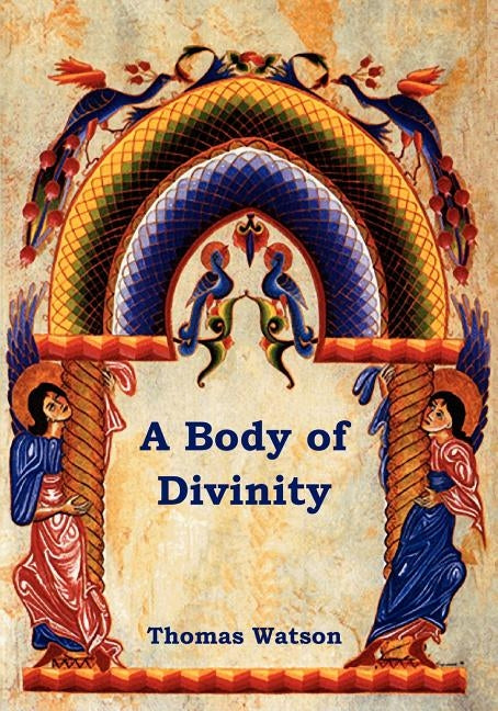 A Body of Divinity by Watson, Thomas, Jr.