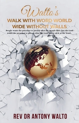 Walto's Walk With Word World Wide Without Walls by Walto, Antony