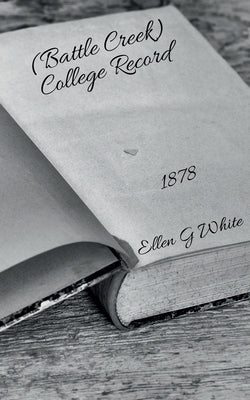 (Battle Creek) College Record (1878) by Ellen G White