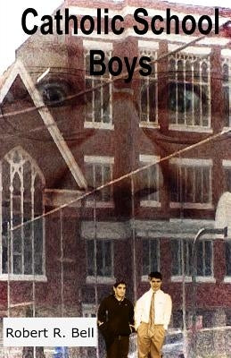 Catholic School Boys by Bell, Robert R.