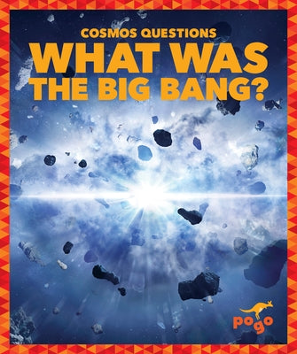 What Was the Big Bang? by Maccarald, Clara