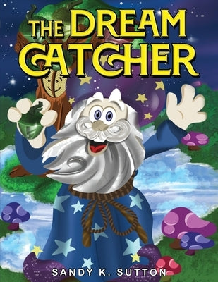 The Dreamcatcher by Sutton, Sandy K.