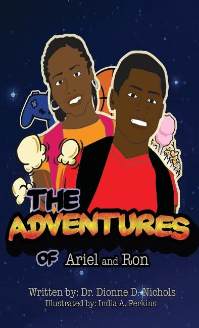 The Adventures of Ariel and Ron by Nichols, Dionne D.