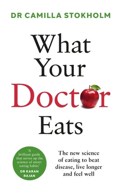 What Your Doctor Eats by Stokholm, Camilla
