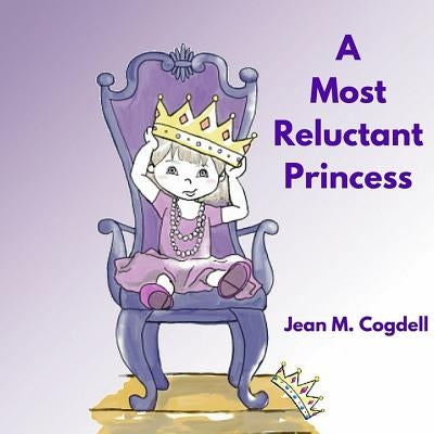 A Most Reluctant Princess by Cogdell, Jean M.
