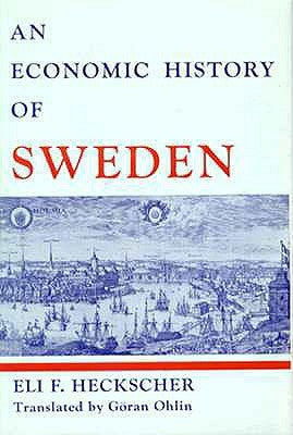 An Economic History of Sweden by Heckscher, Eli Filip