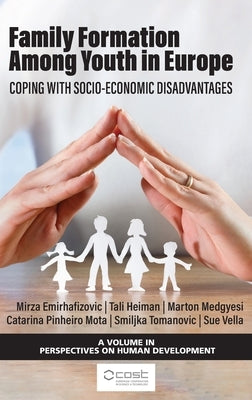 Family Formation Among Youth in Europe: Coping with Socio-Economic Disadvantages by Emirhafizovic, Mirza
