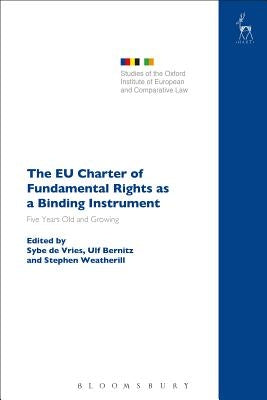 The EU Charter of Fundamental Rights as a Binding Instrument: Five Years Old and Growing by Vries, Sybe De