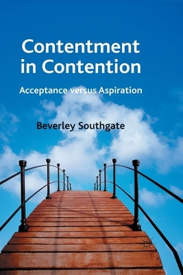 Contentment in Contention: Acceptance Versus Aspiration by Southgate, B.