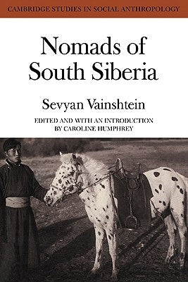 Nomads South Siberia: The Pastoral Economies of Tuva by Vainshtein