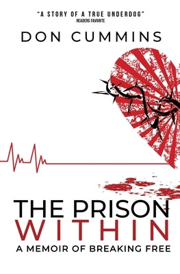 The Prison Within: A Memoir of Breaking Free by Cummins, Don