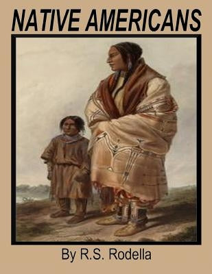 Native Americans (American Indians) by Rodella, R. S.