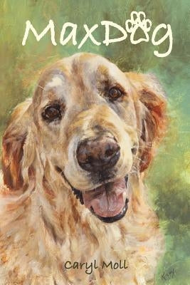 Maxdog by Moll, Caryl