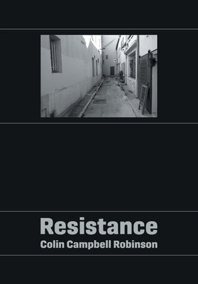 Resistance by Robinson, Colin Campbell