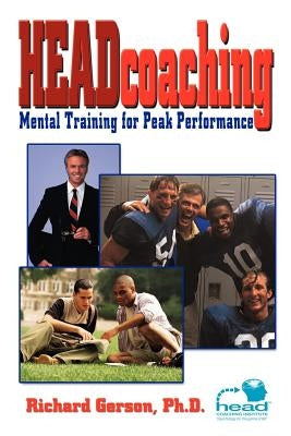 HEADcoaching: Mental Training for Peak Performance by Gerson, Richard