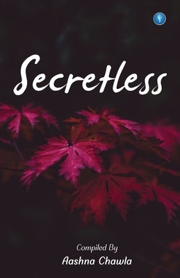 Secretless by Chawla, Aashna