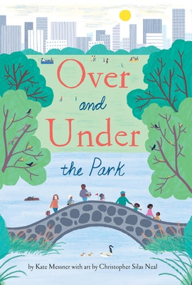 Over and Under the Park by Messner, Kate