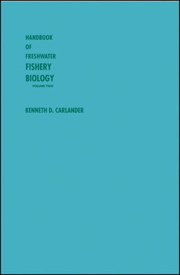Handbook of Freshwater Fishery Biology, Life History Data on Centrarchid Fishes of the United States and Canada by Carlander, Kenneth D.