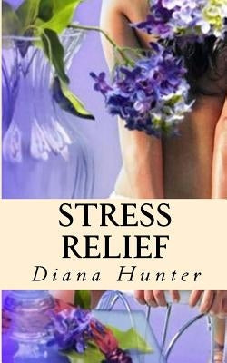 Stress Relief by Hunter, Diana
