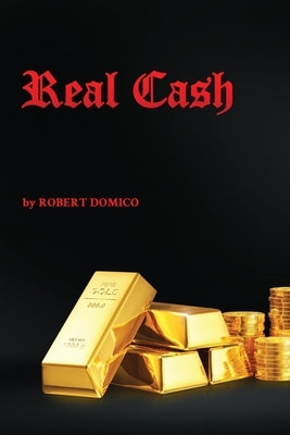 Real Cash by Domico, Robert
