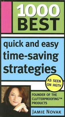 1000 Best Quick and Easy Time-Saving Strategies by Novak, Jamie